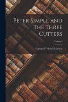 Peter Simple and The Three Cutters; Volume I