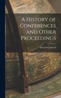 A History of Conferences and Other Proceedings