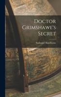 Doctor Grimshawe's Secret