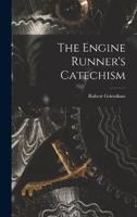 The Engine Runner's Catechism