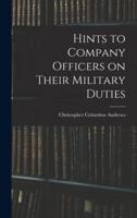 Hints to Company Officers on Their Military Duties