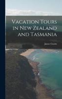 Vacation Tours in New Zealand and Tasmania
