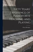 Fifty Years' Experience of Pianoforte Teaching and Playing