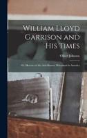 William Lloyd Garrison and His Times