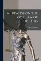 A Treatise on the Poor Law of England