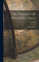The Tenant of Wildfell Hall; Volume I