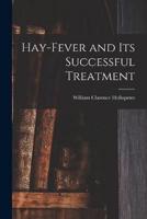 Hay-Fever and Its Successful Treatment