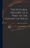 The Natural History of a Part of the County of Wilts