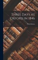 Three Days at Oxford in 1846
