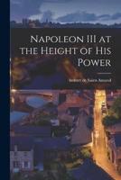 Napoleon III at the Height of His Power