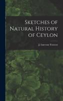 Sketches of Natural History of Ceylon