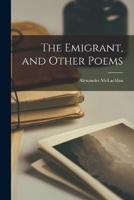 The Emigrant, and Other Poems