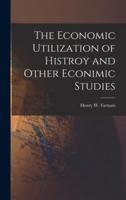 The Economic Utilization of Histroy and Other Econimic Studies