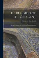 The Religion of the Crescent