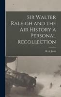 Sir Walter Raleigh and the Air History a Personal Recollection