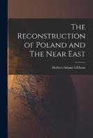 The Reconstruction of Poland and The Near East