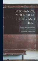 Mechanics, Molecular Physics and Heat