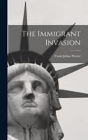The Immigrant Invasion