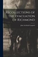 Recollections of the Evacuation of Richmond