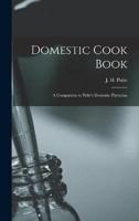Domestic Cook Book; a Companion to Pulte's Domestic Physician
