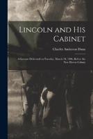 Lincoln and His Cabinet; a Lecture Delivered on Tuesday, March 10, 1896, Before the New Haven Colony