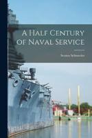 A Half Century of Naval Service