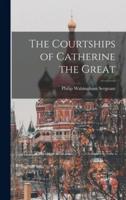 The Courtships of Catherine the Great