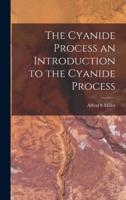 The Cyanide Process an Introduction to the Cyanide Process