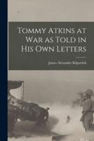 Tommy Atkins at War as Told in His Own Letters