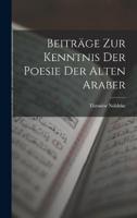 Beiträge Zur Kenntnis Der Poesie Der Alten Araber