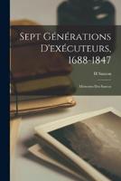 Sept Générations D'exécuteurs, 1688-1847; Mémoires Des Sanson