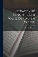 Beiträge Zur Kenntnis Der Poesie Der Alten Araber