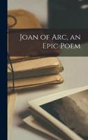 Joan of Arc, an Epic Poem