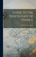 Guide to the North-East of France