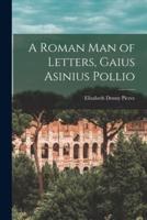 A Roman Man of Letters, Gaius Asinius Pollio