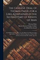 The Genuine Trial of Thomas Paine, for a Libel Contained in the Second Part of Rights of Man