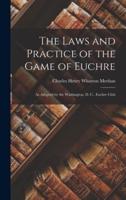 The Laws and Practice of the Game of Euchre