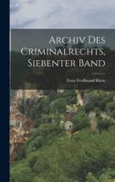 Archiv Des Criminalrechts, Siebenter Band