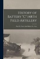 History of Battery "C" 148Th Field Artillery