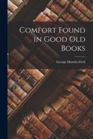 Comfort Found in Good Old Books