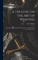 A Treatise On the Art of Weaving