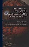 Maps of the District of Columbia and City of Washington