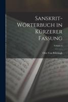 Sanskrit-Wörterbuch in Kürzerer Fassung; Volume 6