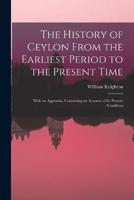 The History of Ceylon From the Earliest Period to the Present Time