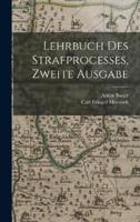 Lehrbuch Des Strafprocesses, Zweite Ausgabe