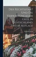 Der Rechtsstaat Und Die Verwaltungsgerichte in Deutschland, Zweite Auflage