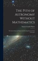 The Pith of Astronomy Without Mathematics