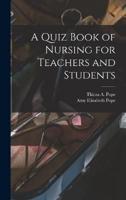 A Quiz Book of Nursing for Teachers and Students