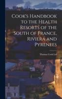 Cook's Handbook to the Health Resorts of the South of France, Riviera and Pyrenees