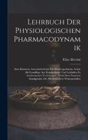 Lehrbuch Der Physiologischen Pharmacodynamik